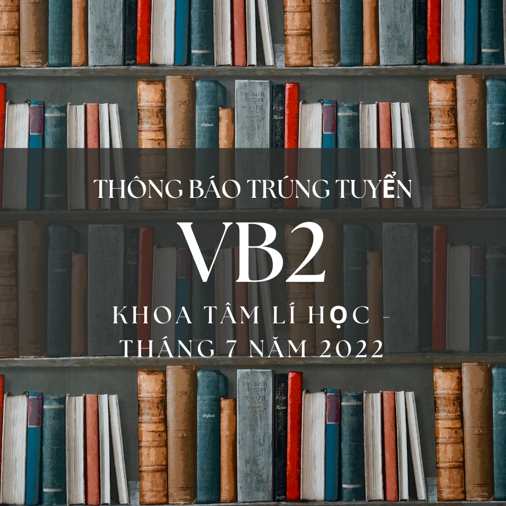 Tân sinh viên trúng tuyển hệ Văn bằng 2 Tâm lý học, tháng 7 năm 2022