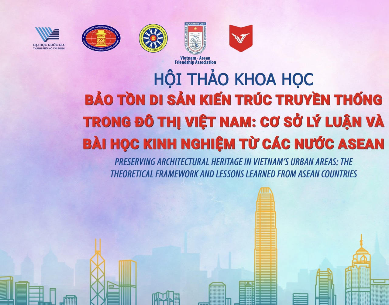 Hội thảo khoa học “Bảo tồn di sản kiến trúc truyền thống trong đô thị Việt Nam: Cơ sở lý luận và bài học kinh nghiệm từ các nước ASEAN”