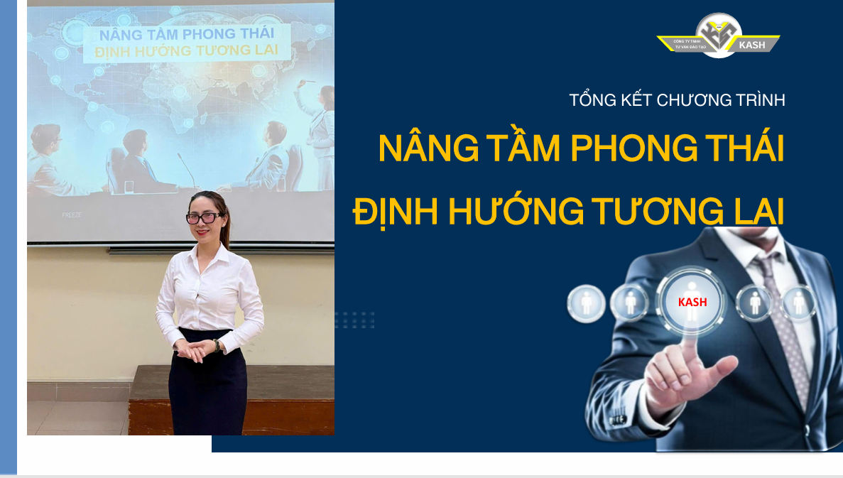 Tổng kết chương trình Nâng tầm phong thái - định hướng tương lai