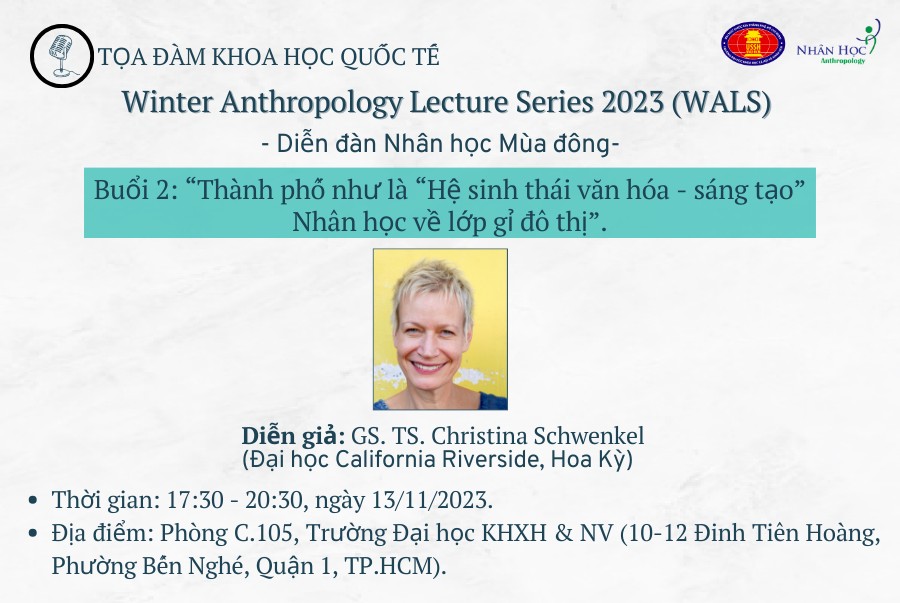 WALS 2023 - Buổi 2 “Thành phố như là “Hệ sinh thái văn hóa - sáng tạo”: Nhân học về lớp gỉ đô thị”