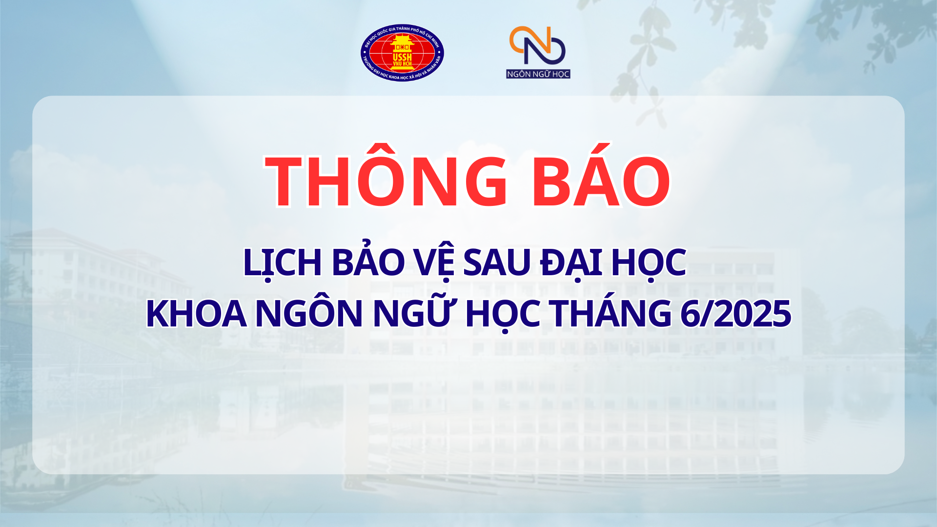 Lịch bảo vệ Sau đại học Khoa Ngôn ngữ học tháng 6/2025