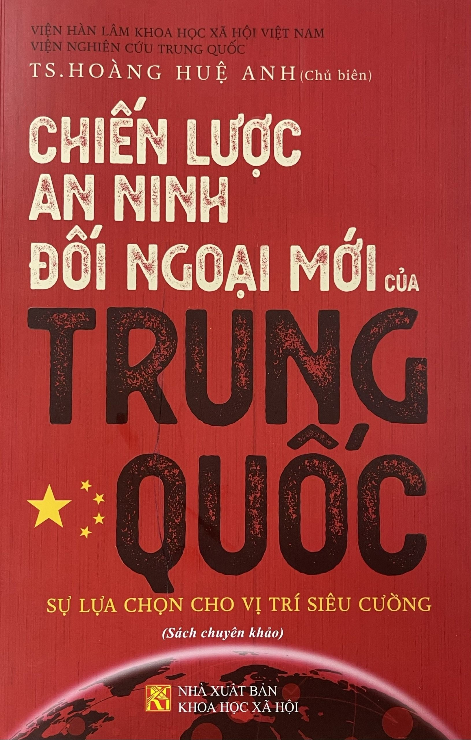 Chiến lược an ninh đối ngoại mới của Trung Quốc: Sự lựa chọn cho vị trí siêu cường (Tác giả: TS. Hoàng Huệ Anh)