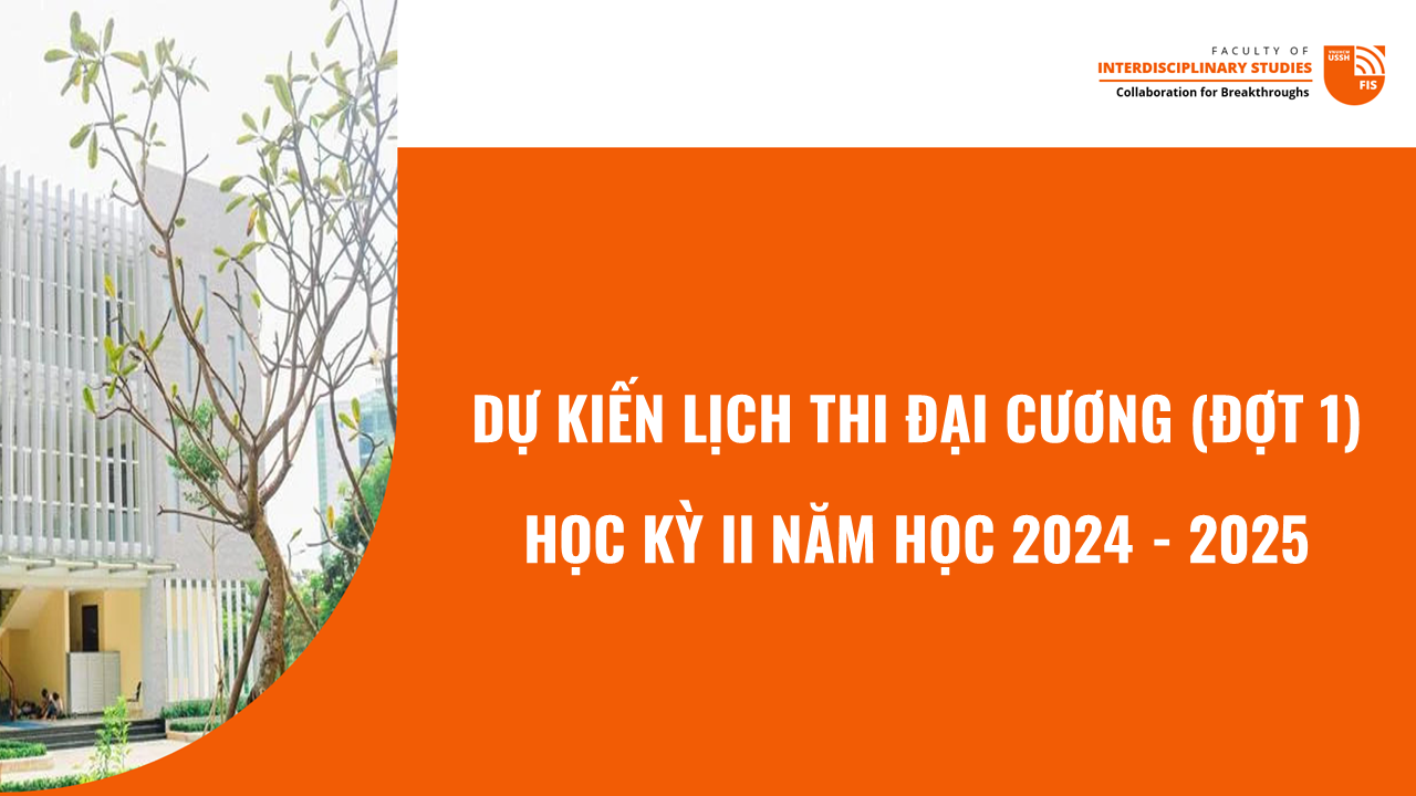 Dự kiến lịch thi đợt 1 các môn đại cương học kỳ 2 năm học 2024-2025 dành cho sinh viên Chính quy chương trình Chuẩn và chương trình Chất lượng cao