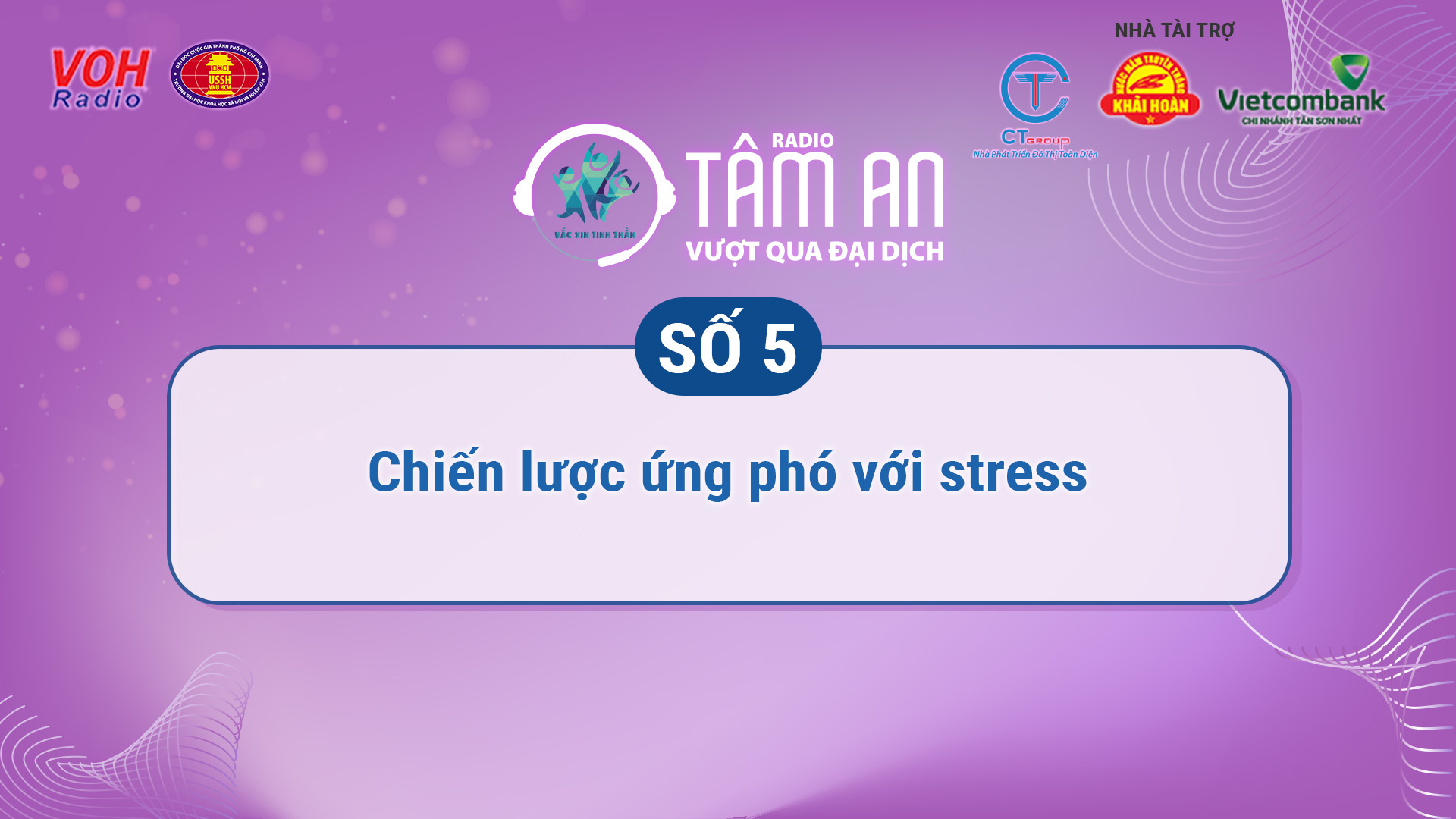 VXTT - RADIO SỐ 5: “CHIẾN LƯỢC ỨNG PHÓ VỚI STRESS”