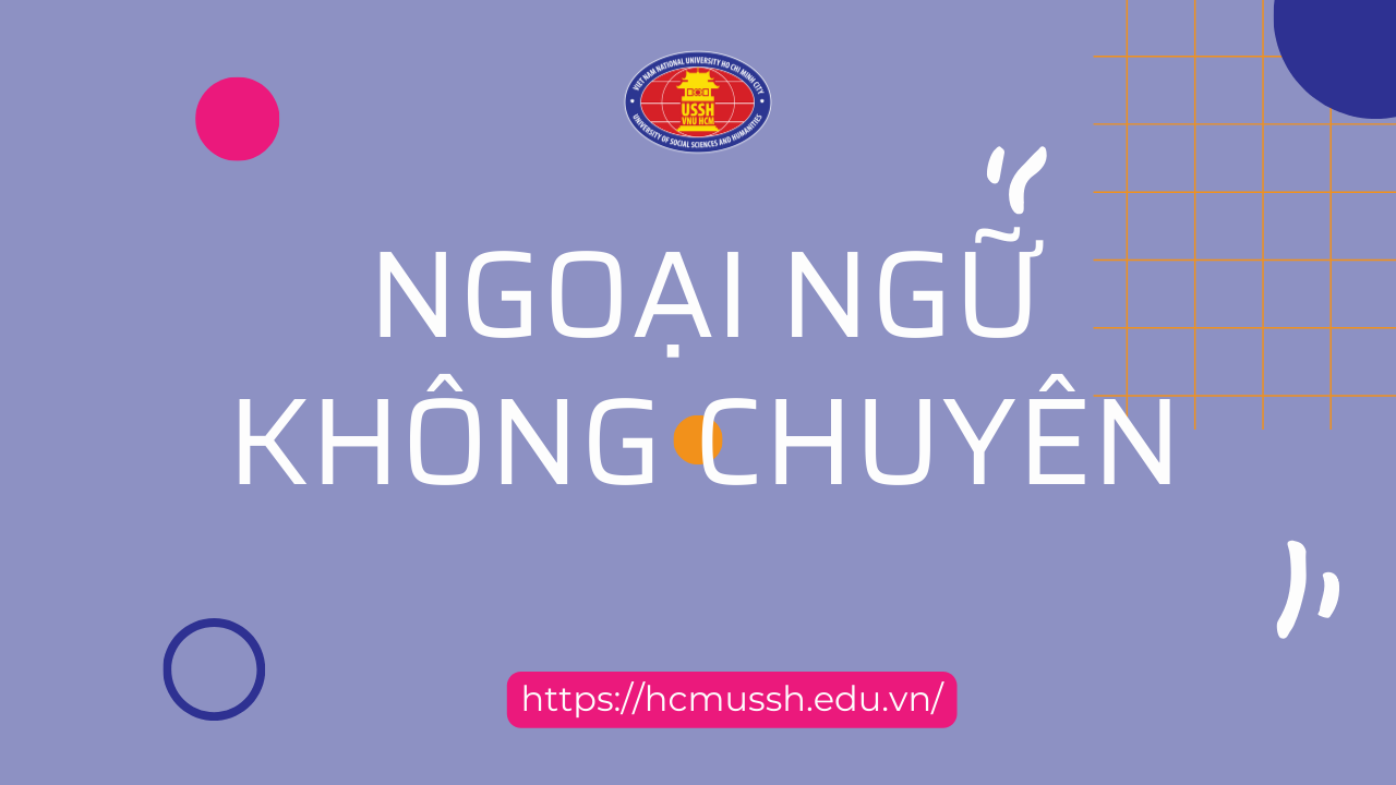 Quyết định 747/QĐ-XHNV-QLĐT ngày 06/10/2023 về việc ban hành Quy định tổ chức giảng dạy, học tập ngoại ngữ không chuyên và chuẩn trình độ ngoại ngữ bậc đại học của Trường ĐH KHXH&NV, ĐHQG-HCM