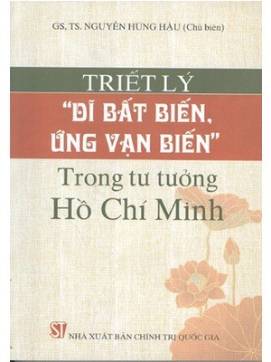 Bài học từ câu chủ tịch Hồ Chí Minh viện dẫn “dĩ bất biến, ứng vạn biến”
