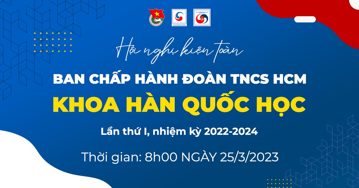 Hội nghị Kiện toàn nhân sự BCH Đoàn khoa Hàn Quốc học lần thứ I - Nhiệm kỳ 2022 - 2024