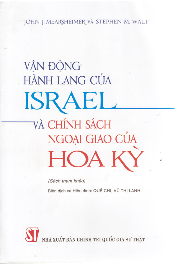 Vận Động Hành Lang Của Israel Và Chính Sách Ngoại Giao Của Hoa Kỳ (Tác giả: John J. Mearsheimer và Stephen M. Walt)