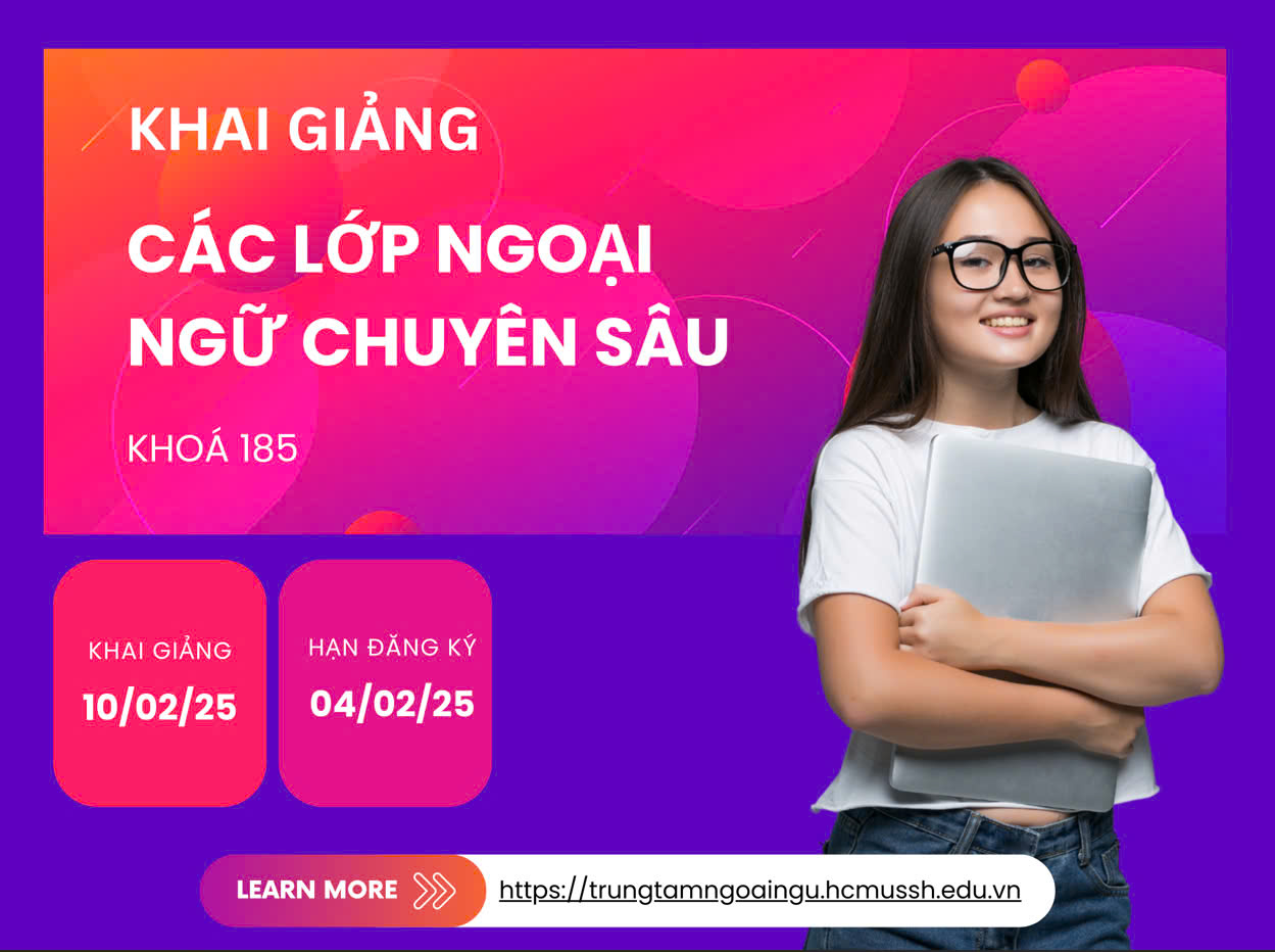 HỖ TRỢ CHIÊU SINH CÁC KHÓA NGOẠI NGỮ CHUYÊN SÂU - KHÓA 185 (TRUNG TÂM NGOẠI NGỮ)