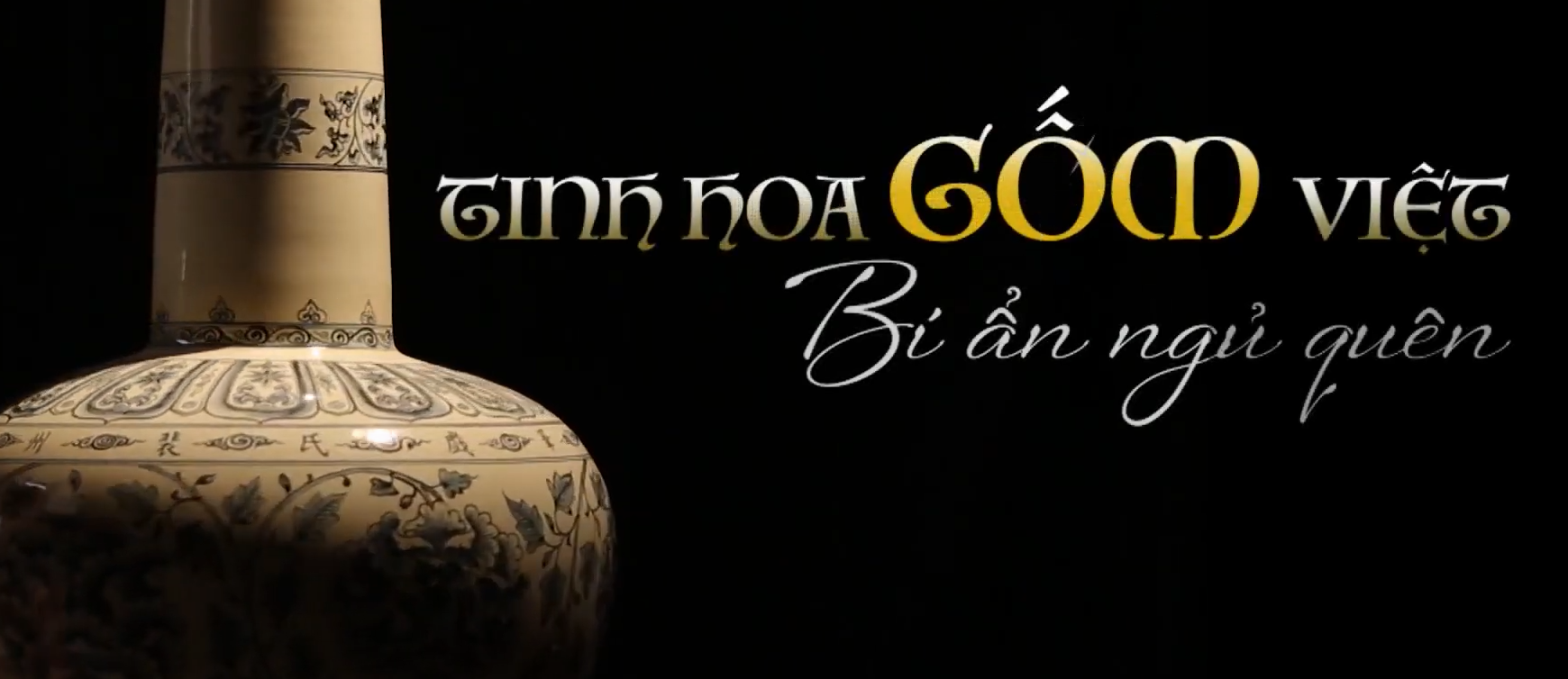 Gốm Chu Đậu - Tinh hoa gốm Việt, bí ẩn ngủ quên