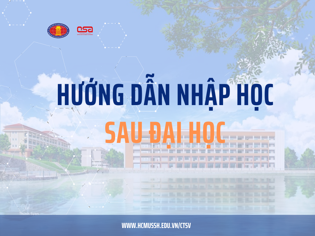 Hướng dẫn nhập học cho Tân học viên cao học, nghiên cứu sinh, dự bị tiến sĩ năm 2025 – đợt 1