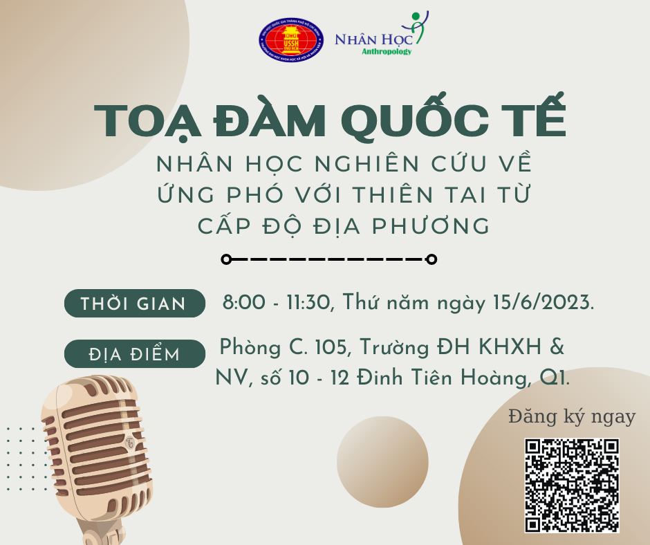 TỌA ĐÀM QUỐC TẾ "NHÂN HỌC NGHIÊN CỨU VỀ ỨNG PHÓ VỚI THIÊN TAI TỪ CẤP ĐỘ ĐỊA PHƯƠNG"