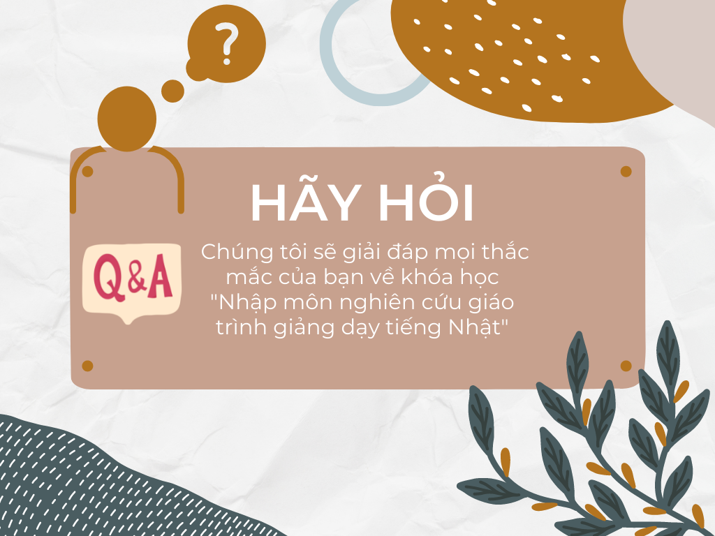 Hỏi - Đáp về khóa học "Nhập môn nghiên cứu giáo trình giảng dạy tiếng Nhật" - 2020