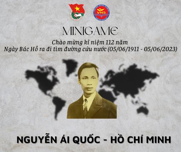 Mini game 5/6/1911-5/6/2023 ngày Bác Hồ ra đi tìm đường cứu nước