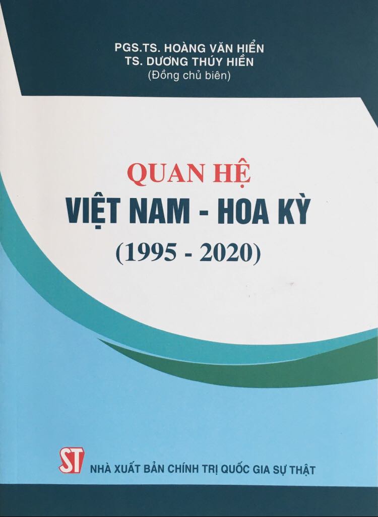 Quan hệ Việt Nam - Hoa Kỳ 1995-2020 (Tác giả: PGS. TS Hoàng Văn Hiển & TS. Dương Thúy Hiền)