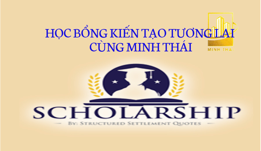Chương trình học bổng "Kiến tạo tương lai cùng Minh Thái" năm 2022