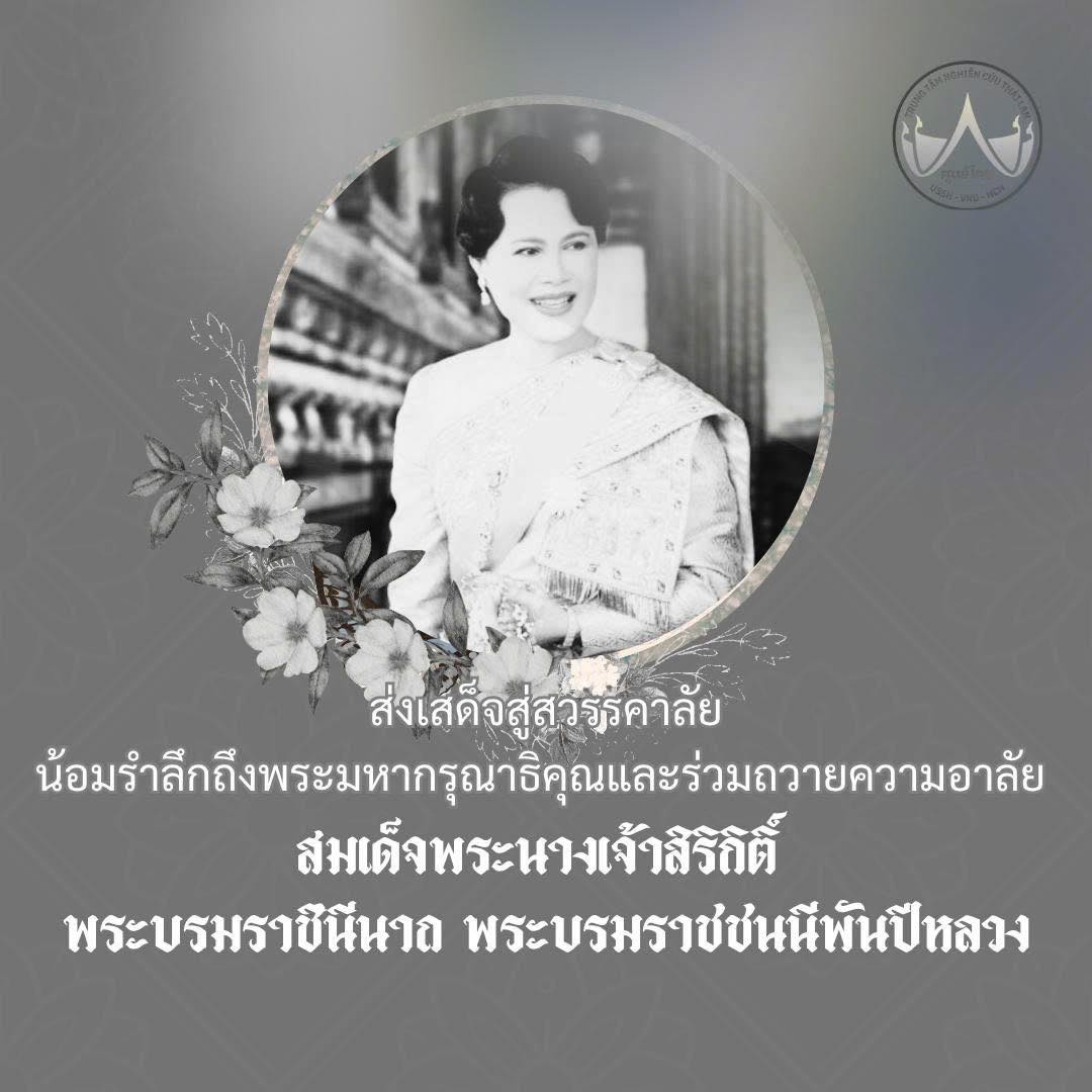 THƯƠNG TIẾC CHIA BUỒN VỀ SỰ RA ĐI CỦA HOÀNG THÁI HẬU SIRIKIT, THÂN MẪU CỦA VUA RAMA X