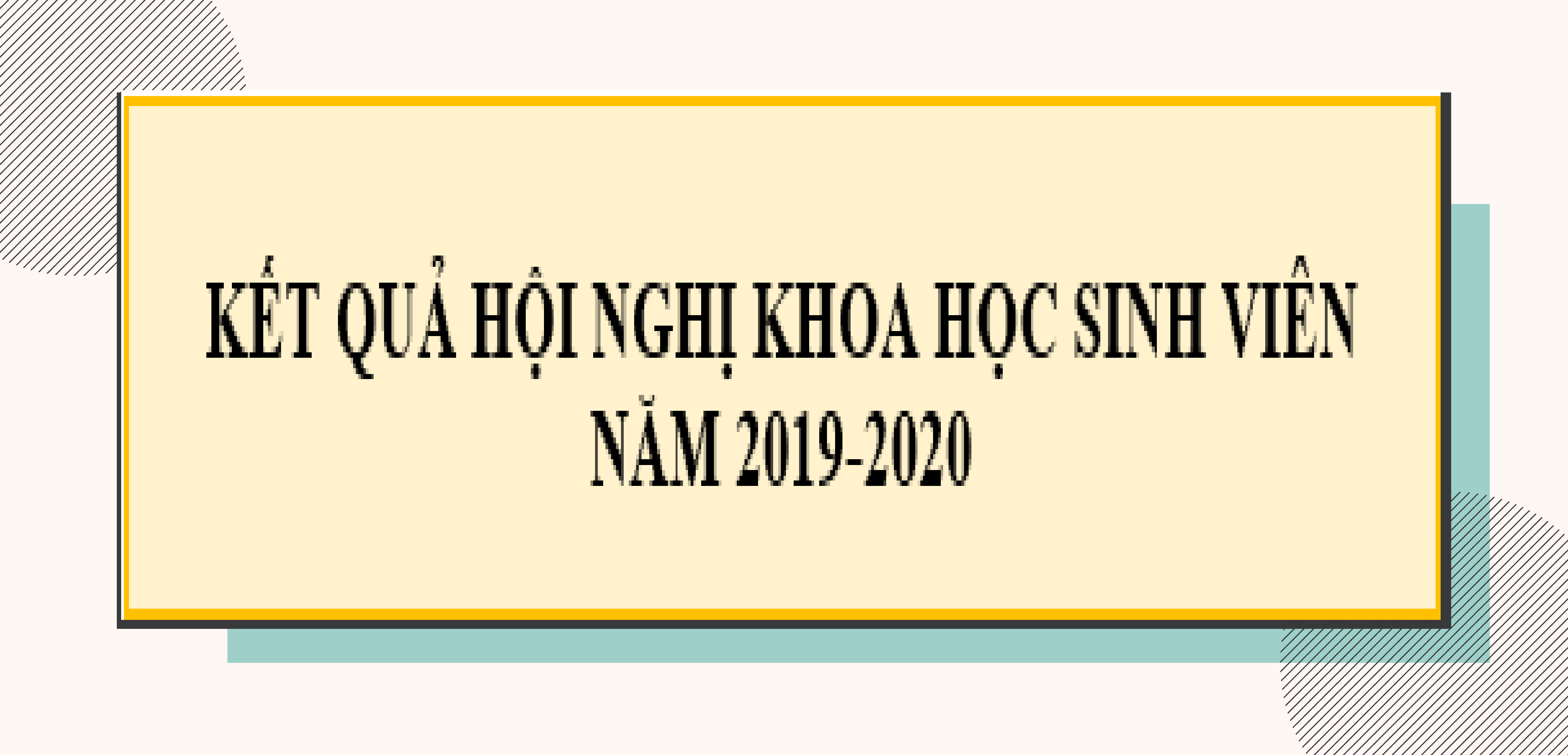 Kết quả hội nghị khoa học sinh viên năm 2019-2020