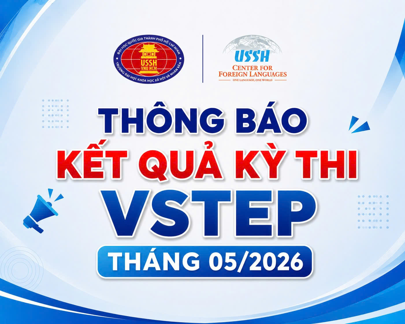 Trung tâm Ngoại ngữ - Trường ĐH KHXH&NV công bố kết quả kỳ thi tiếng Anh VSTEP bậc 3-5 ngày thi 21/5/2026, Trung tâm đã gửi email kết quả đến từng thí sinh.