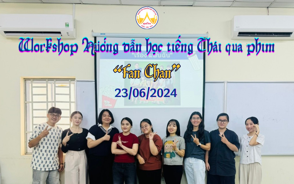 WORKSHOP HƯỚNG DẪN HỌC TIẾNG THÁI QUA PHIM "FAN CHAN"