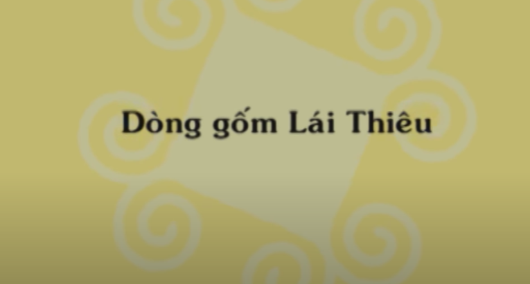 Tinh hoa nghề VIệt - Dòng gốm Lái Thiêu