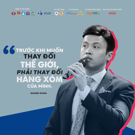 “Trước khi muốn thay đổi thế giới, bạn phải thay đổi được hàng xóm của mình" - SHARK KHOA