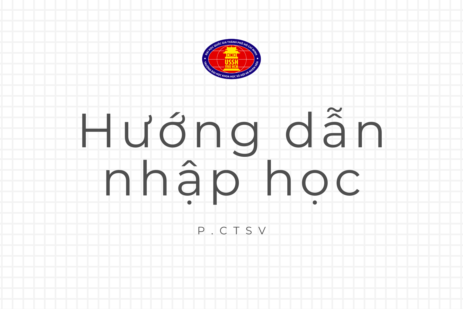Hướng dẫn nhập học các hệ: Chính quy VB2, Liên thông đại học chính quy, Vừa làm vừa học, Từ xa (đợt 1-2022)