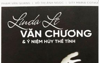 Linda Lê: Văn Chương và Ý Niệm Hủy Thể Tính