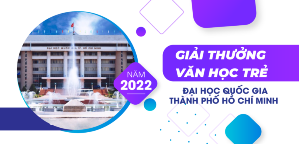 Cuộc thi Sáng tác văn học "Giải thưởng Văn học trẻ Đại học Quốc gia Thành phố Hồ Chí Minh năm 2022"