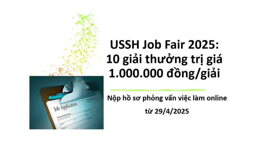 USSH Job Fair 2025: 10 giải thưởng trị giá 1.000.000 đồng/giải cho 10 bạn sinh viên đầu tiên thực hiện phỏng vấn tuyển dụng thành công