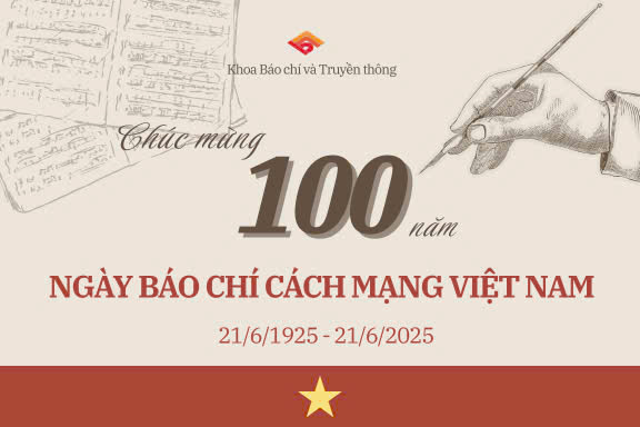 CHÚC MỪNG 100 NĂM NGÀY BÁO CHÍ CÁCH MẠNG VIỆT NAM (21/6/1925 – 21/6/2025)