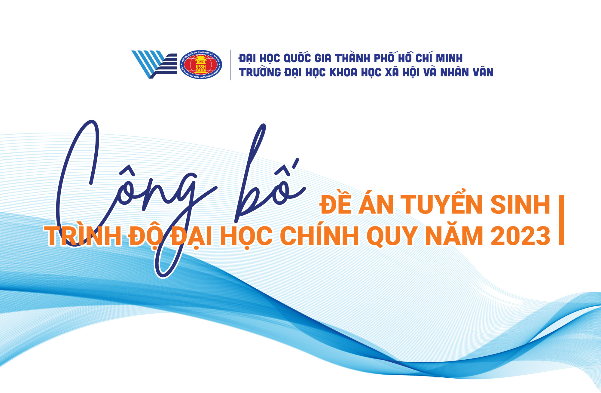 Công bố đề án tuyển sinh trình độ đại học Chính quy năm 2023 của Trường ĐH KHXH&NV, ĐHQG-HCM