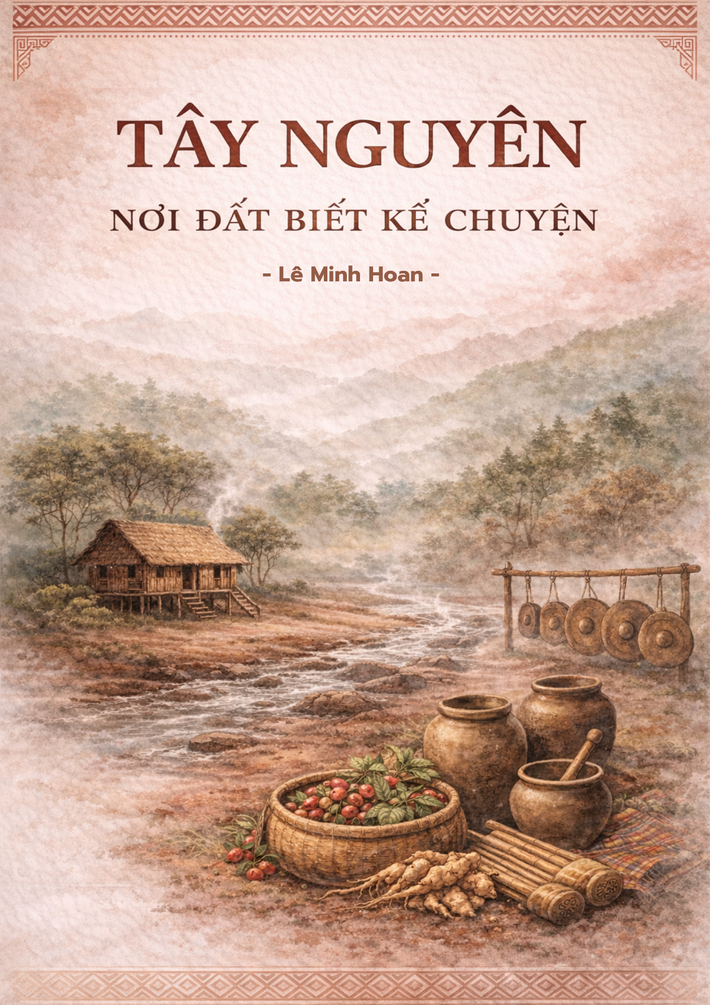 TT.PTNT-SU Giới thiệu bài viết của Ông Lê Minh Hoan về "TÂY NGUYÊN - NƠI ĐẤT BIẾT KỂ CHUYỆN"