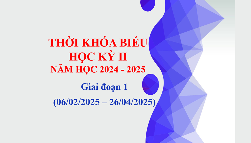 Thời khóa biểu học kỳ II năm học 2024 - 2025, đợt 1