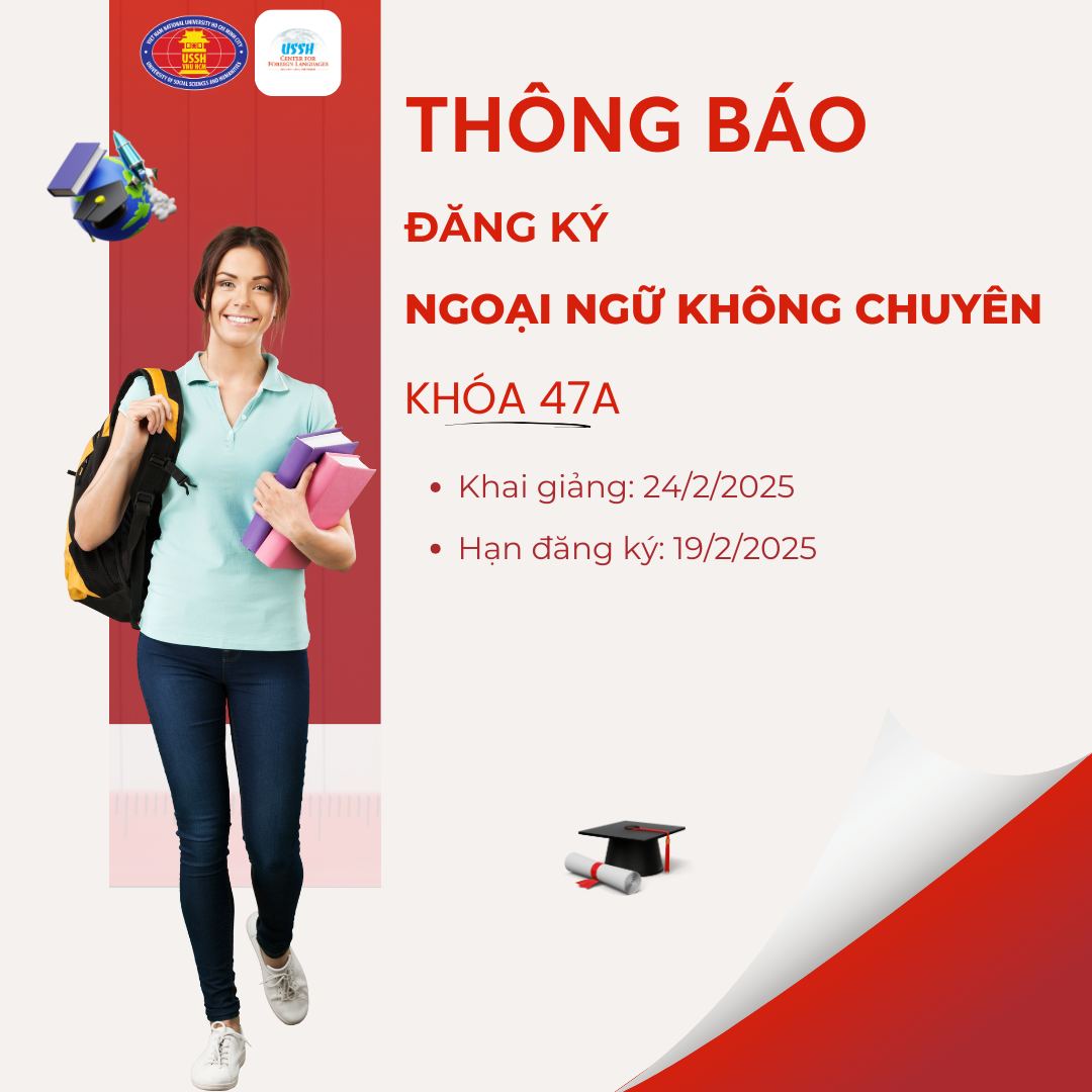 THÔNG BÁO GIA HẠN THỜI GIAN ĐĂNG KÝ HỌC NGOẠI NGỮ KHÔNG CHUYÊN KHÓA 47A HỌC KỲ II, NĂM 2024-2025