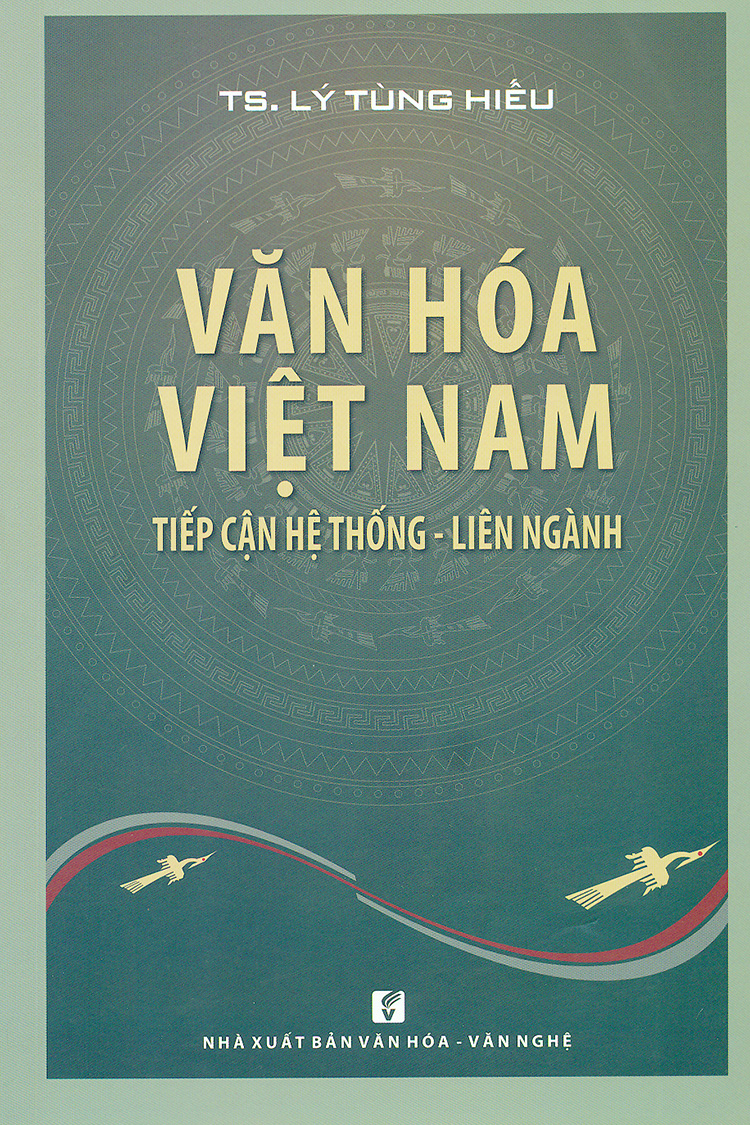 Lý Tùng Hiếu. Văn hóa Việt Nam. Tiếp cận hệ thống và liên ngành