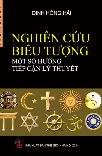 Đinh Hồng Hải. Nghiên cứu Biểu tượng: một số hướng tiếp cận lý thuyết
